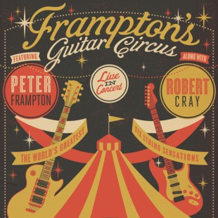Peter Frampton's Guitar Circus: Peter Frampton & Robert Cray